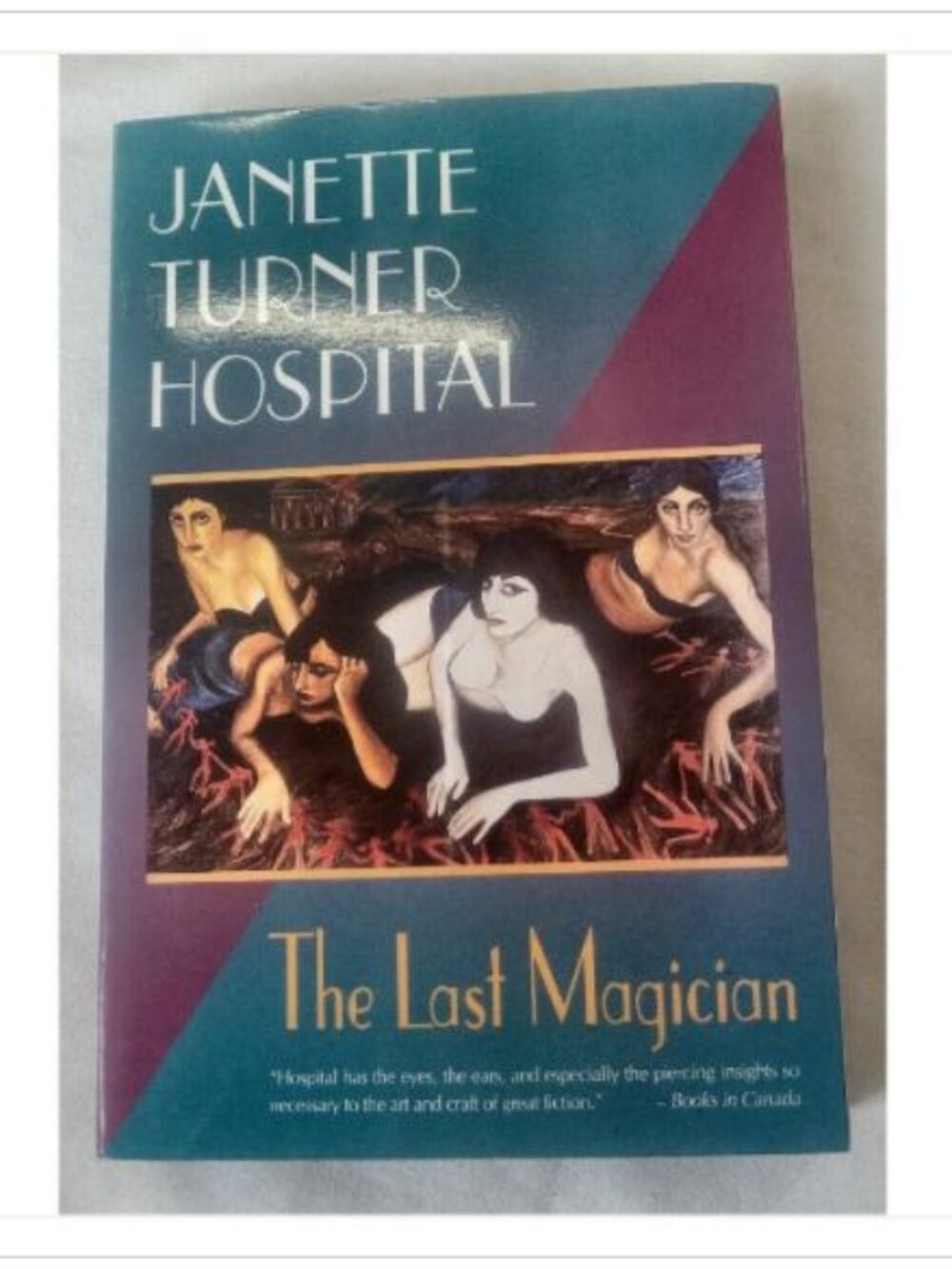 The Last Magician Janette Turner Hospital 1992 First Canadian Edition Hardcover